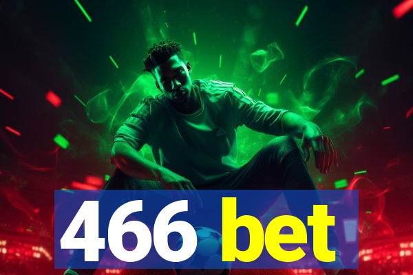 466 bet